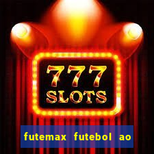 futemax futebol ao vivo online